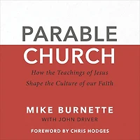 Parable Church: How the Teachings of Jesus Shape Culture Our Faith