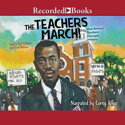 The Teachers March!: How Selma's Changed History