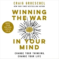 Winning the War Your Mind: Change Thinking, Life