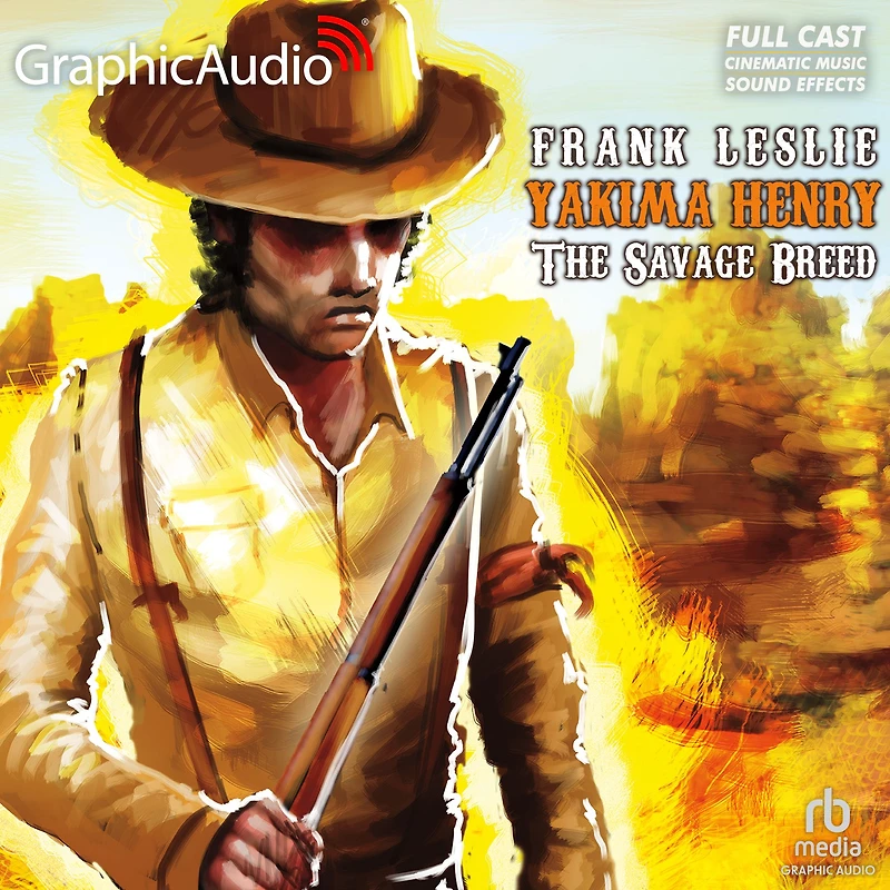 The Savage Breed (Yakima Henry): Dramatized Adaptation