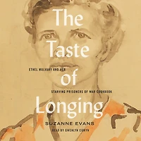 The Taste of Longing: Ethel Mulvany and her Starving Prisoners War Cookbook