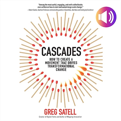 Cascades: How to Create a Movement that Drives Transformational Change: Change