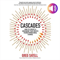 Cascades: How to Create a Movement that Drives Transformational Change: Change