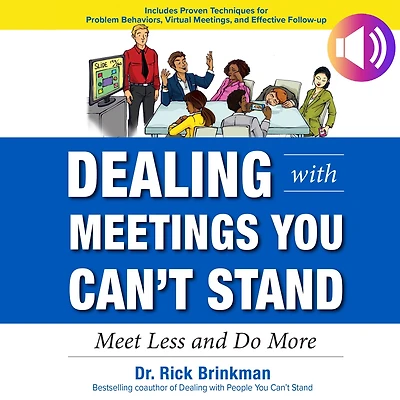 Dealing with Meetings You Can't Stand: Meet Less and Do More