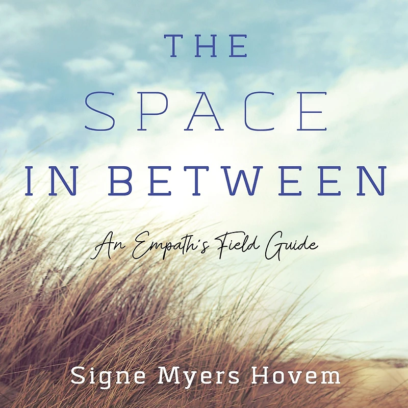 The Space Between: An Empath's Field Guide