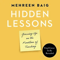 Hidden Lessons: Growing Up on the Frontline of Teaching