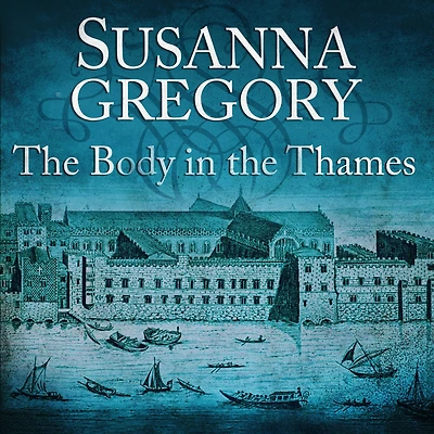 the Body Thames (Thomas Chaloner Series #6)