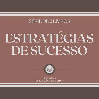 ESTRATÉGIAS DE SUCESSO (SÉRIE DE 2 LIVROS)