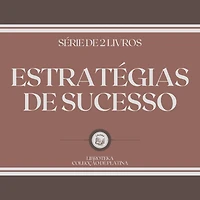 ESTRATÉGIAS DE SUCESSO (SÉRIE DE 2 LIVROS)