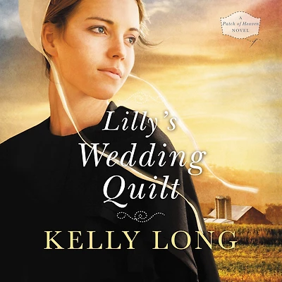 Lilly's Wedding Quilt (Patch of Heaven Series #2)