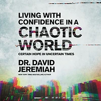Living with Confidence a Chaotic World: Certain Hope Uncertain Times