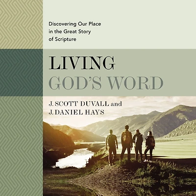Living God's Word, Second Edition: Discovering Our Place the Great Story of Scripture