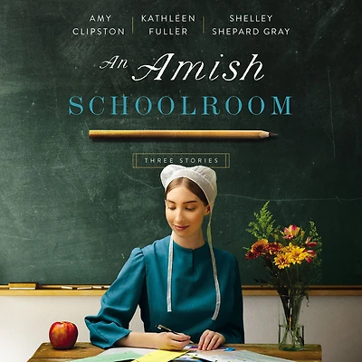 An Amish Schoolroom: Three Stories