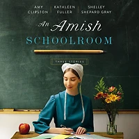 An Amish Schoolroom: Three Stories