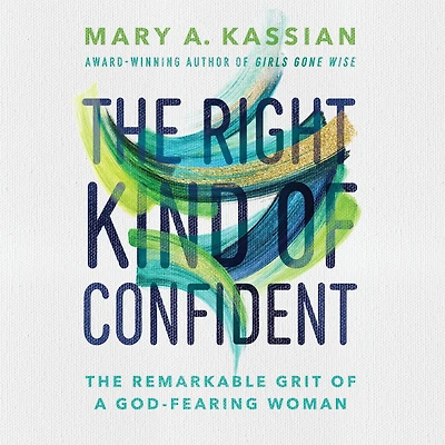The Right Kind of Confident: Remarkable Grit a God-Fearing Woman