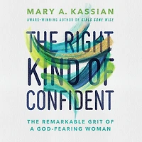 The Right Kind of Confident: Remarkable Grit a God-Fearing Woman
