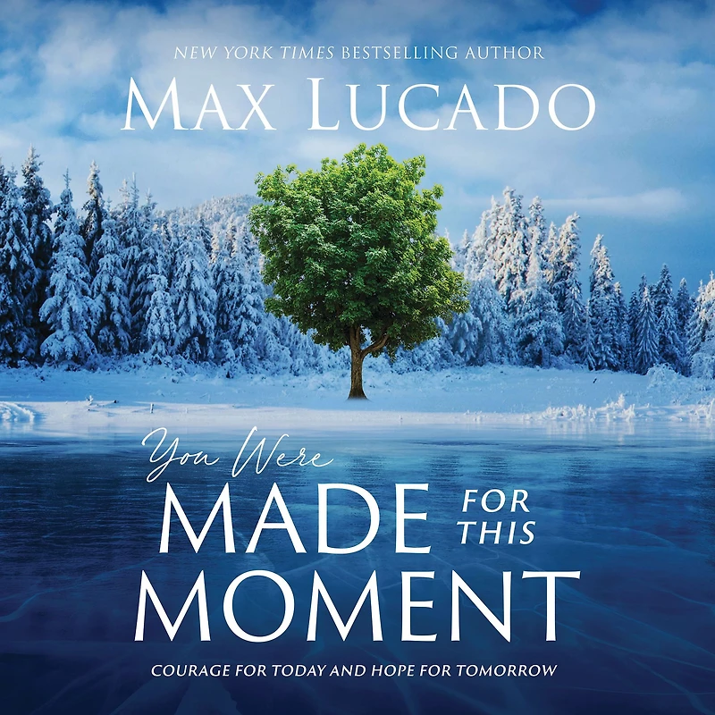 You Were Made for This Moment: Courage Today and Hope Tomorrow