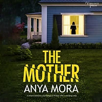 The Mother: A totally addictive psychological thriller with a shocking twist
