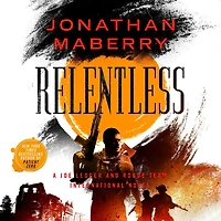 Relentless: A Joe Ledger and Rogue Team International Novel