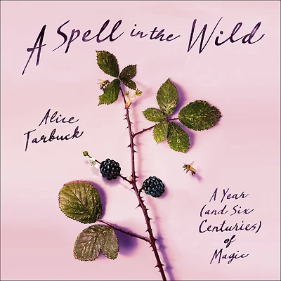 A Spell the Wild: Year (and six centuries) of Magic