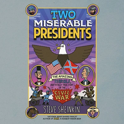 Two Miserable Presidents: Everything Your Schoolbooks Didn't Tell You About the Civil War