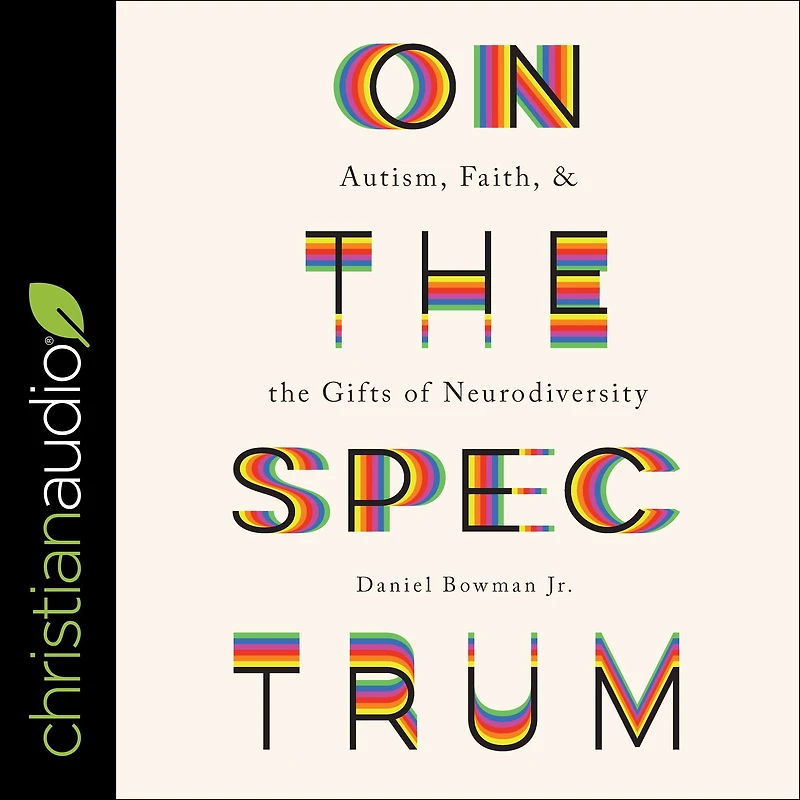 On the Spectrum: Autism, Faith, and the Gifts of Neurodiversity