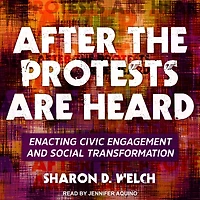 After the Protests Are Heard: Enacting Civic Engagement and Social Transformation