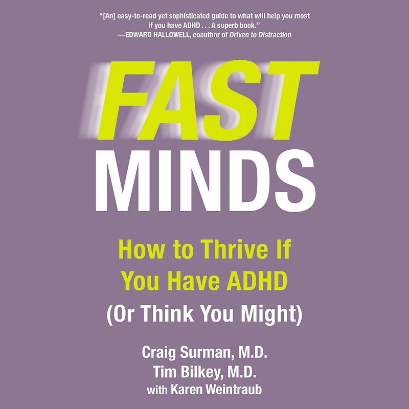 Fast Minds: How to Thrive If You Have ADHD (Or Think Might)