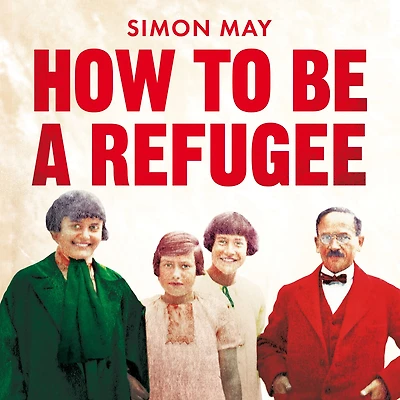 how to Be a Refugee: the gripping true story of one family hid their Jewish origins survive Nazis