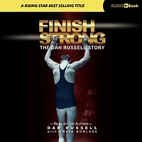 Finish Strong: The Dan Russell Story