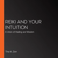Reiki and Your Intuition: A Union of Healing Wisdom