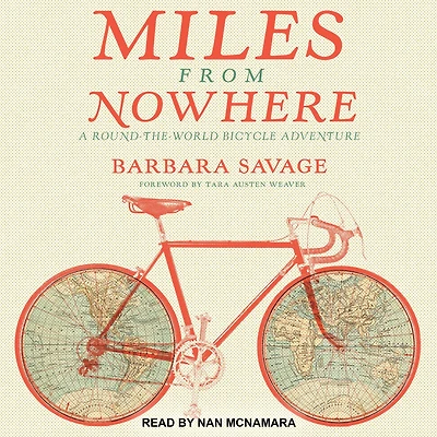 Miles from Nowhere: A Round-the-World Bicycle Adventure