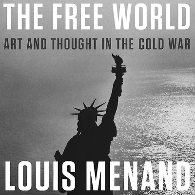 the Free World: Art and Thought Cold War