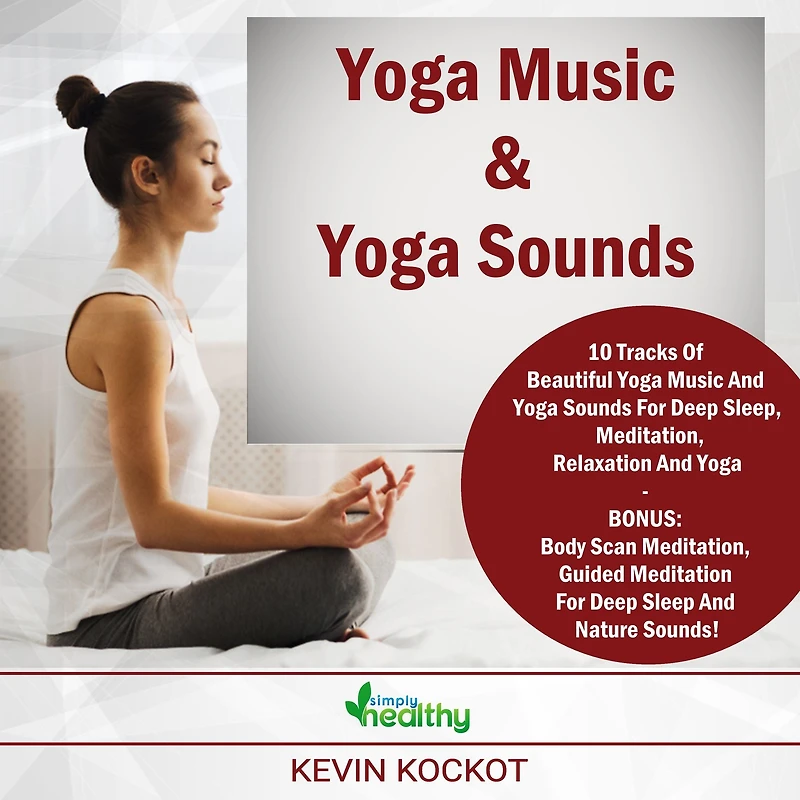 Yoga Music & Yoga Sounds: 10 Tracks Of Beautiful Yoga Music And Yoga Sounds For Deep Sleep, Meditation, Relaxation And Yoga - BONUS: Body Scan Meditation
