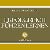 ERFOLGREICH FÜHREN LERNEN (SERIE VON 2 BÜCHERN)