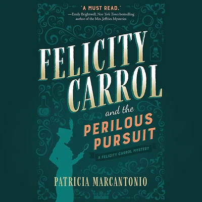 Felicity Carrol and the Perilous Pursuit: A Mystery
