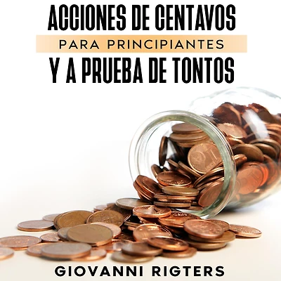 Acciones De Centavos Para Principiantes Y A Prueba Tontos