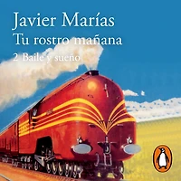 Tu rostro mañana 2. Baile y sueño (Your Face Tomorrow, Volume Two: Dance and Dream)