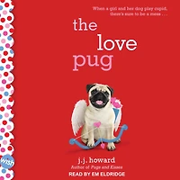 The Love Pug: A Wish Novel