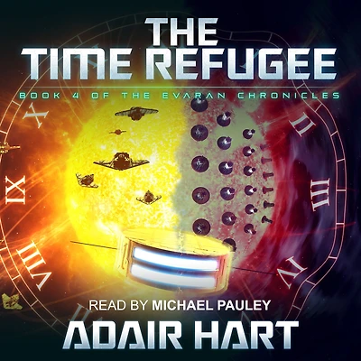 the Time Refugee: Book 4 of Evaran Chronicles