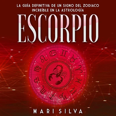 Escorpio: la guía definitiva de un signo del zodiaco increíble en astrología