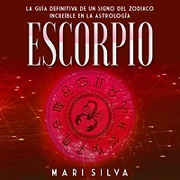 Escorpio: la guía definitiva de un signo del zodiaco increíble en astrología
