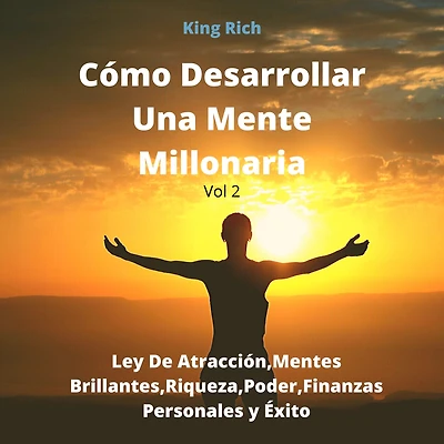 Cómo desarrollar una mente millonaria vol 2