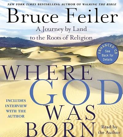 Where God Was Born: A Journey by Land to the Roots of Religion (Abridged)