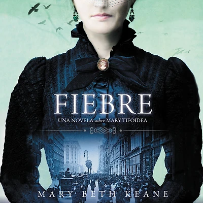Fever  Fiebre: Una novela sobre Mary Tifoidea
