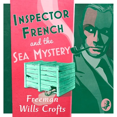 Inspector French and the Sea Mystery (Inspector French, Book 4)