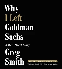 Why I Left Goldman Sachs: A Wall Street Story