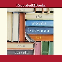 The Words between Us: A Novel