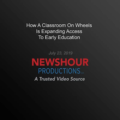 How A Classroom On Wheels Is Expanding Access To Early Education