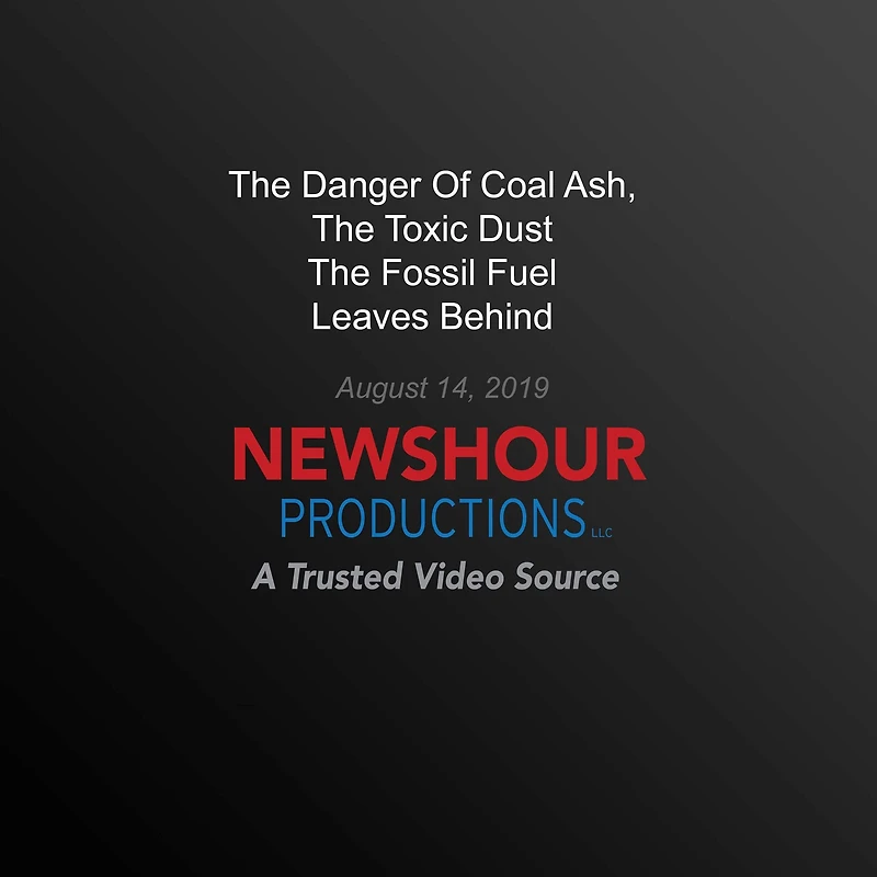 The Danger Of Coal Ash Toxic Dust The Fossil Fuel Leaves Behind